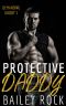 [Demanding Daddy 01] • Protective Daddy